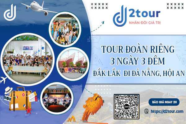 Tour Đoàn Riêng 3N3Đ Khởi Hành Theo Yêu Cầu Tại Đắk Lắk Đi Đà Nẵng